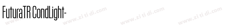 FuturaTR CondLight字体转换 FuturaTR CondLight字体转换